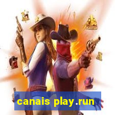 canais play.run